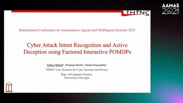 Cyber Attack Intent Recognition and Active Deception using Factored ...